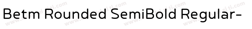 Betm Rounded SemiBold Regular字体转换